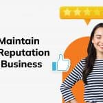 Five-Step Approach To Maintain Your Business Reputation