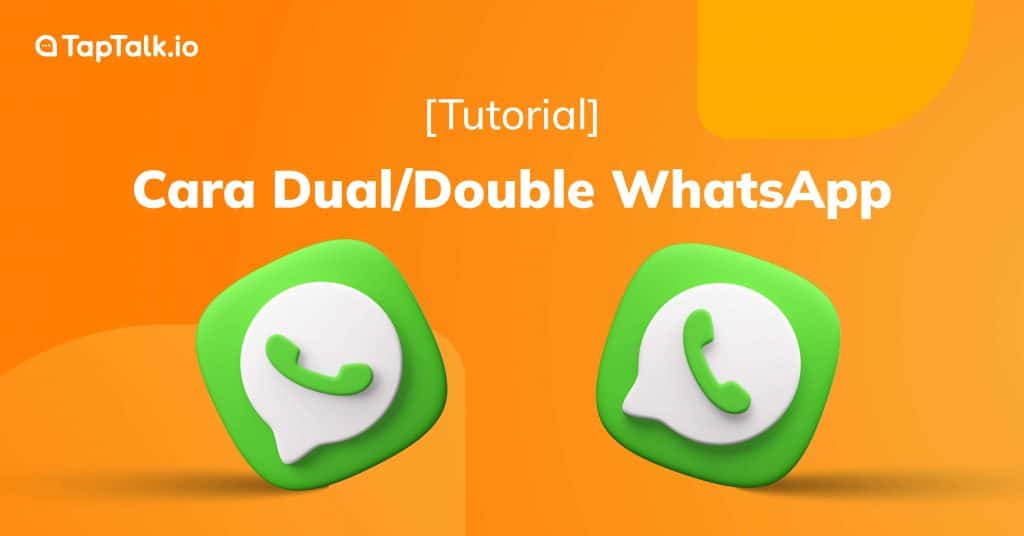 Bagaimana Cara Menggunakan Dual WhatsApp? Cek Cara-Cara Ini!