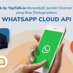 Integrasi Channel Terbaru 'WhatsApp Cloud API' dengan OneTalk