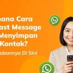 Ini Cara Broadcast Message Tanpa Menyimpan Kontak di WhatsApp