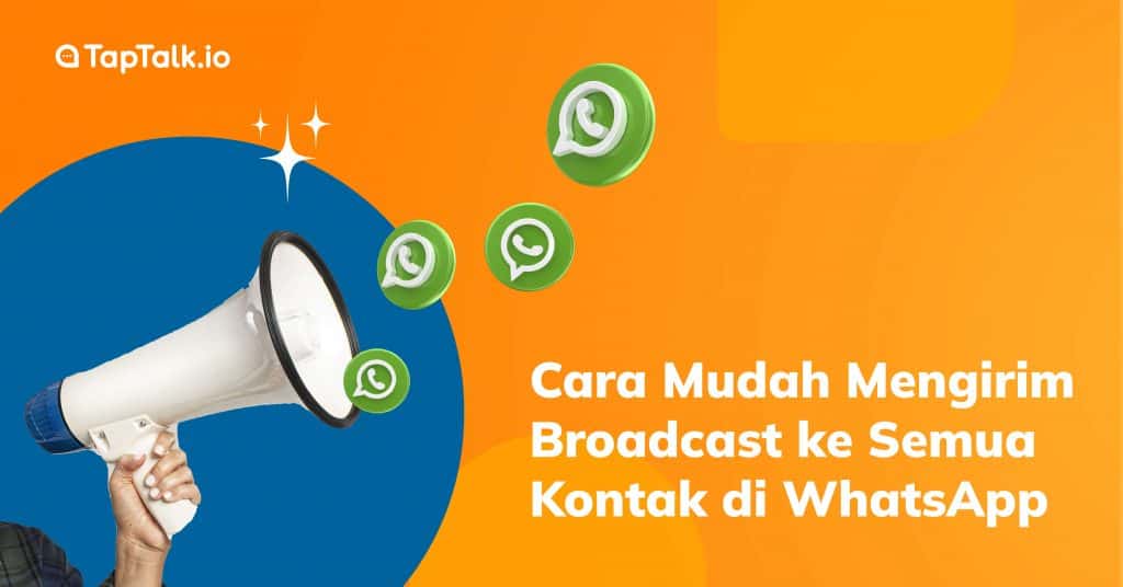 Cara Mudah Mengirim Broadcast ke Semua Kontak di WhatsApp