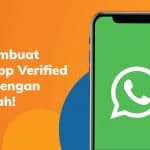 Cara Membuat WhatsApp Verified Hanya Dengan 5 Langkah!