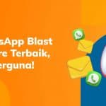 5 WhatsApp Blast Software Terbaik, Pasti Berguna!