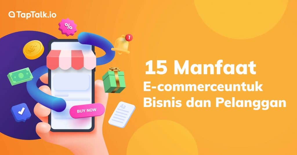 15 Manfaat E-commerce untuk Bisnis dan Pelanggan