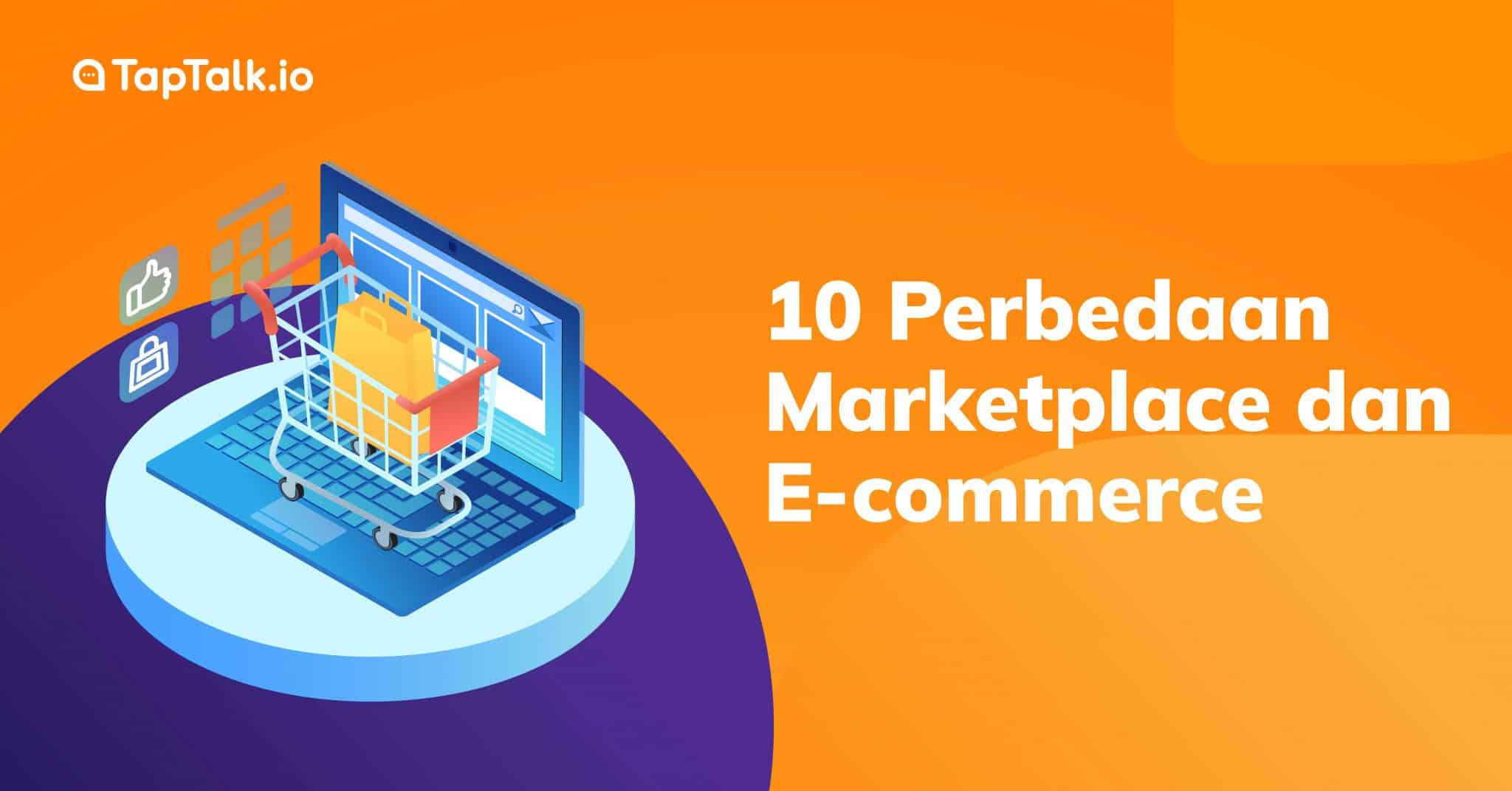 Ini Dia 10 Perbedaan E Commerce Dan Marketplace 6020