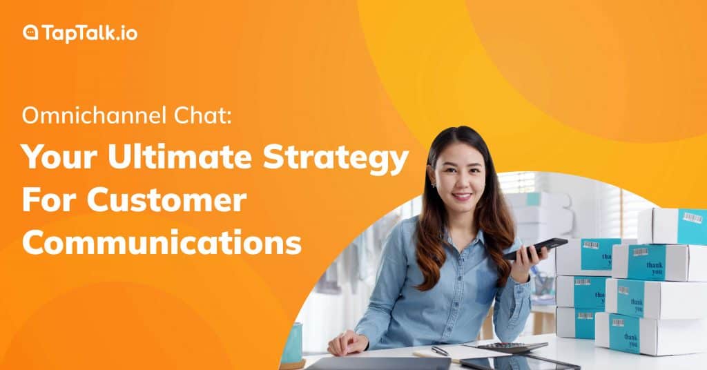 Omnichannel Chat: Your Ultimate Strategy For Customer Communications