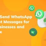 Guide to Send WhatsApp Broadcast Messages for Business