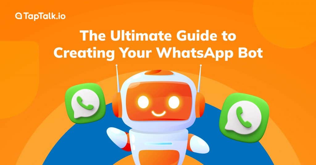 The Ultimate Guide to Creating Your WhatsApp Bot