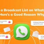 Using a Broadcast List on WhatsApp? Here’s a Good Reason Why