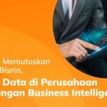 Perkaya Data di Perusahaan Anda dengan Business Intelligence