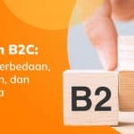 B2B dan B2C: Definisi, Perbedaan, Tantangan, dan Contohnya