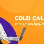 Cold Calling: Cara Ampuh Tingkatkan Sales!