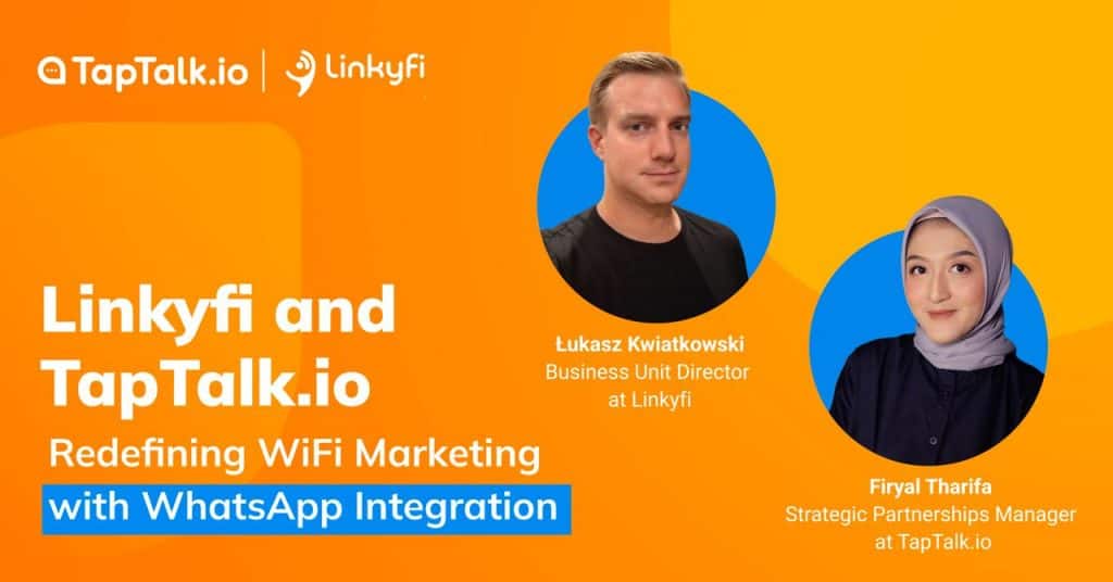 Linkyfi and TapTalk.io: Redefining WiFi Marketing with WhatsApp Integration