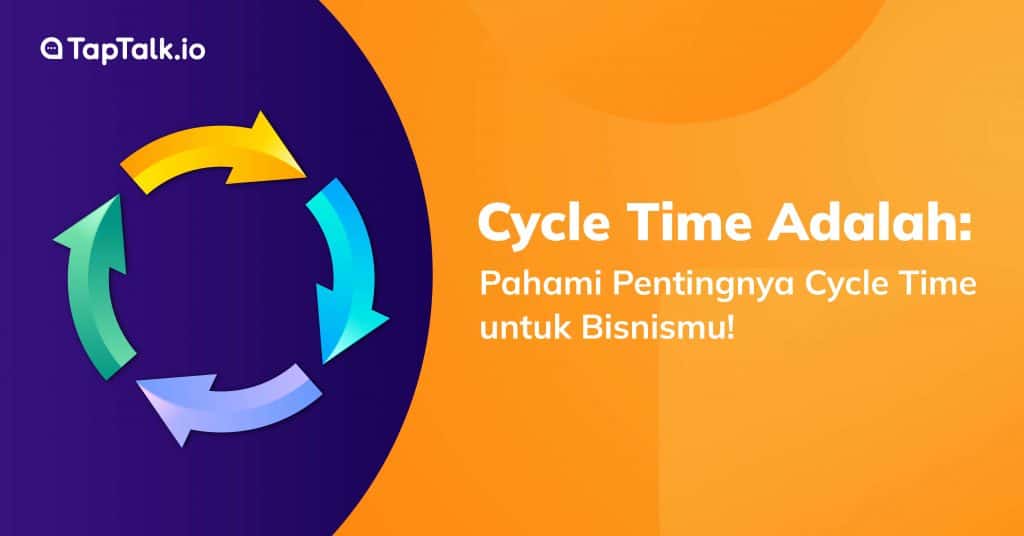 Cycle Time Adalah: Pahami Pentingnya Cycle Time untuk Bisnismu!