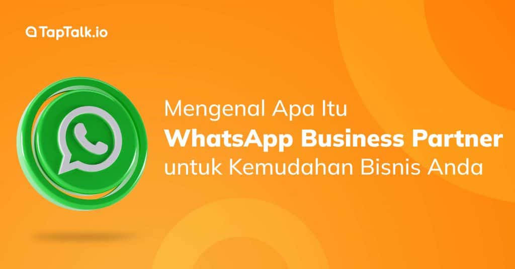 Mengenal WhatsApp Partner Indonesia untuk Kemudahan Bisnis Anda