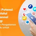 Cross Channel Marketing: Ciptakan Pengalaman Terpadu untuk Pelanggan