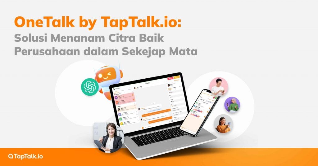 OneTalk by TapTalk.io: Solusi Menanam Citra Baik Perusahaan dalam Sekejap Mata