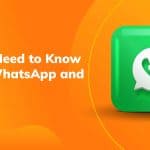 All You Need to Know About WhatsApp and More